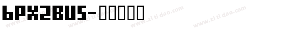 6PX2BUS字体转换