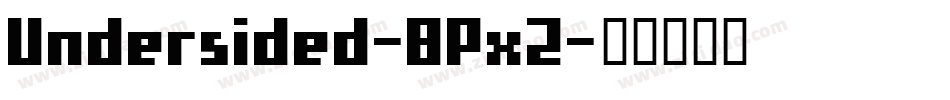 Undersided-8Px2字体转换