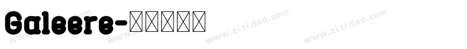 Galeere字体转换