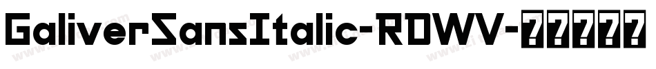 GaliverSansItalic-RDWV字体转换