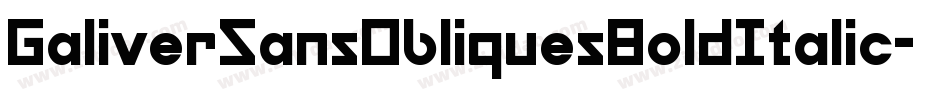 GaliverSansObliquesBoldItalic-Y97q字体转换