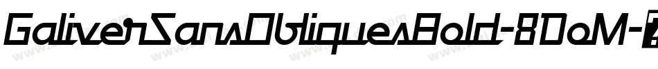 GaliverSansObliquesBold-8DoM字体转换