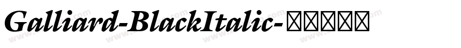 Galliard-BlackItalic字体转换