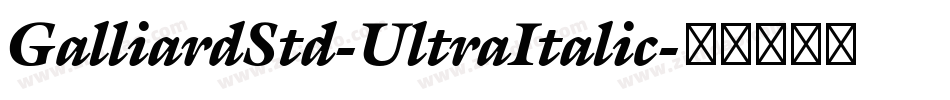 GalliardStd-UltraItalic字体转换