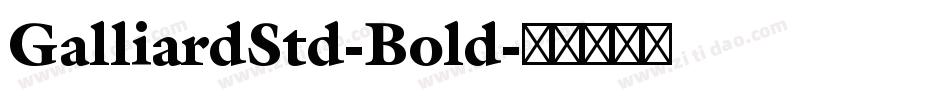 GalliardStd-Bold字体转换