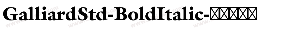 GalliardStd-BoldItalic字体转换