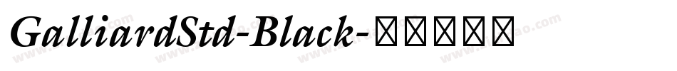 GalliardStd-Black字体转换