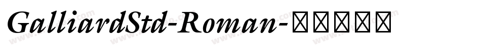 GalliardStd-Roman字体转换