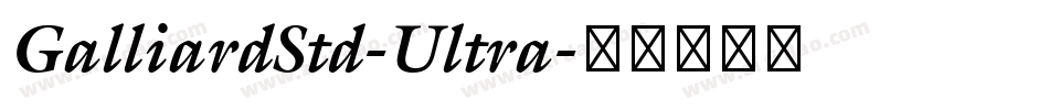 GalliardStd-Ultra字体转换