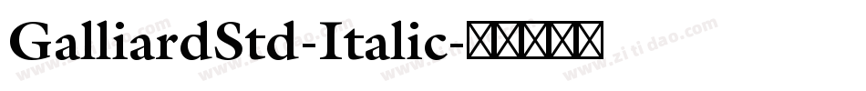 GalliardStd-Italic字体转换