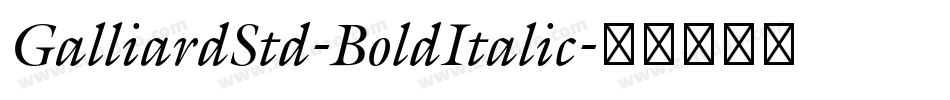 GalliardStd-BoldItalic字体转换