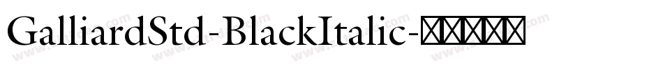 GalliardStd-BlackItalic字体转换