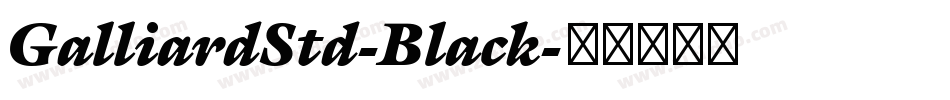GalliardStd-Black字体转换