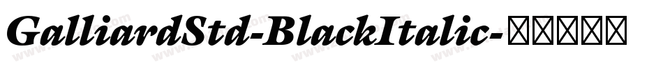 GalliardStd-BlackItalic字体转换