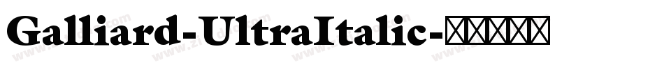 Galliard-UltraItalic字体转换