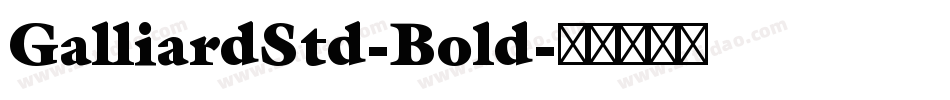 GalliardStd-Bold字体转换