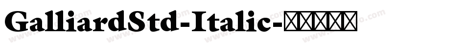 GalliardStd-Italic字体转换
