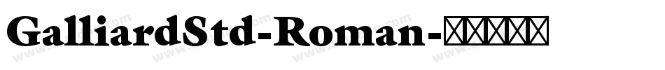 GalliardStd-Roman字体转换