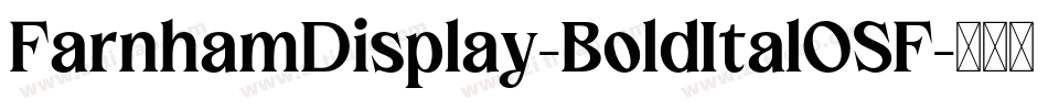 FarnhamDisplay-BoldItalOSF字体转换