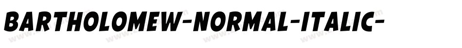 Bartholomew-Normal-Italic字体转换