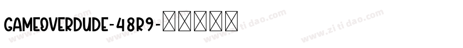 GameOverDude-48R9字体转换