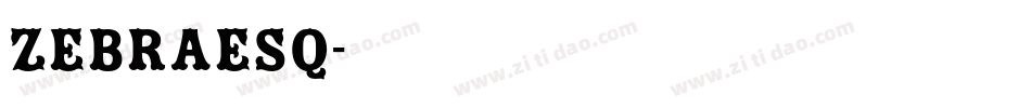 Zebraesq字体转换