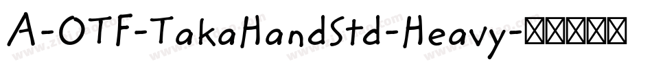 A-OTF-TakaHandStd-Heavy字体转换