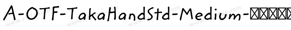 A-OTF-TakaHandStd-Medium字体转换