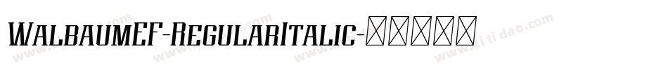 WalbaumEF-RegularItalic字体转换