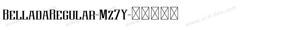 BelladaRegular-Mz7Y字体转换 BelladaRegular-Mz7Y字体转换
