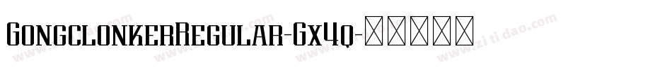 GongclonkerRegular-Gx4q字体转换