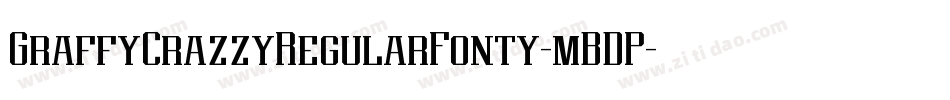 GraffyCrazzyRegularFonty-mBDP字体转换 GraffyCrazzyRegularFonty-mBDP字体转换