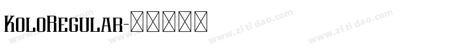 KoloRegular字体转换 KoloRegular字体转换