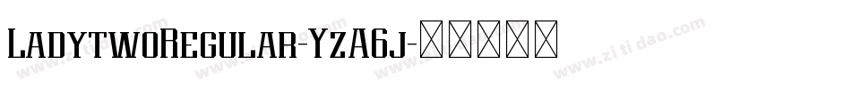 LadytwoRegular-YzA6j字体转换