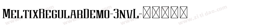 MeltixRegularDemo-3nvL字体转换 MeltixRegularDemo-3nvL字体转换