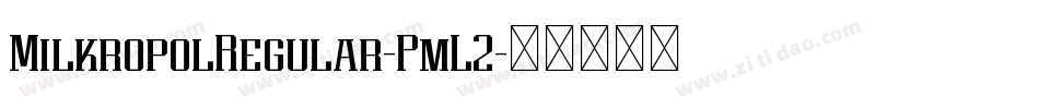MilkropolRegular-PmL2字体转换