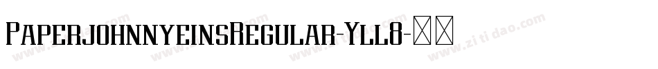 PaperjohnnyeinsRegular-Yll8字体转换