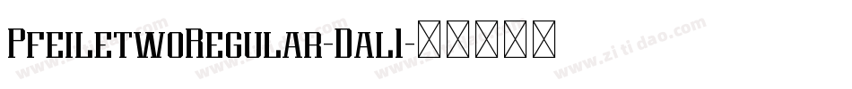 PfeiletwoRegular-Dal1字体转换 PfeiletwoRegular-Dal1字体转换
