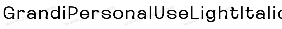 GrandiPersonalUseLightItalic-0o6d字体转换