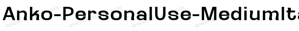 Anko-PersonalUse-MediumItalic字体转换 Anko-PersonalUse-MediumItalic字体转换