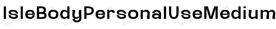 IsleBodyPersonalUseMediumItalic-4w9B字体转换 IsleBodyPersonalUseMediumItalic-4w9B字体转换