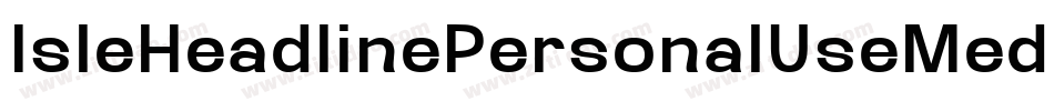 IsleHeadlinePersonalUseMediumItalic-KXdo字体转换