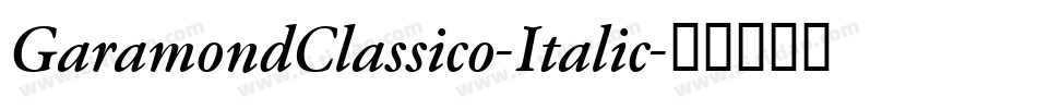 GaramondClassico-Italic字体转换