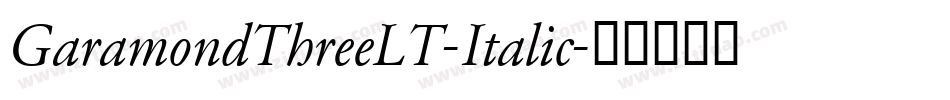 GaramondThreeLT-Italic字体转换