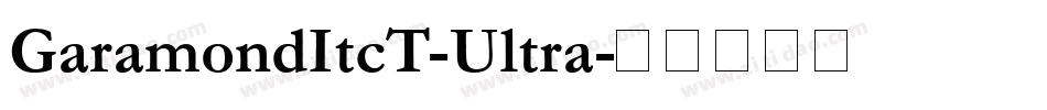 GaramondItcT-Ultra字体转换