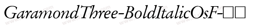 GaramondThree-BoldItalicOsF字体转换