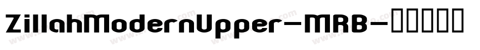 ZillahModernUpper-MRB字体转换