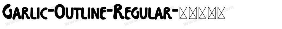 Garlic-Outline-Regular字体转换