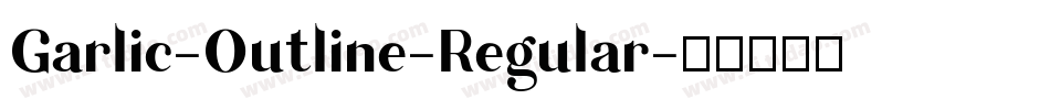 Garlic-Outline-Regular字体转换
