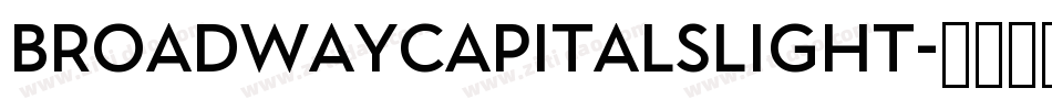 BroadwayCapitalsLight字体转换 BroadwayCapitalsLight字体转换